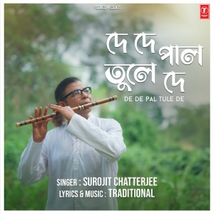 De De Pal Tule Te - Surojit Chatterjee