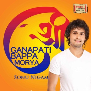 Bappa Morya Morya Morya Re - Sonu Nigam