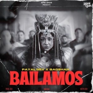 Bailamos - Payal Dev