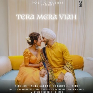 Tera Mera Viah - Neha Kakkar